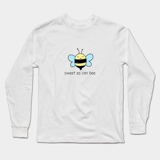 Sweet As Can Bee Long Sleeve T-Shirt